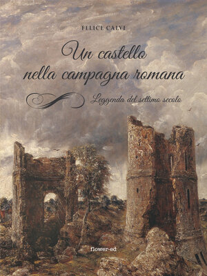 cover image of Un castello nella campagna romana. Leggenda del settimo secolo